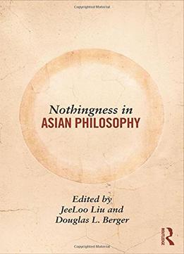 Nothingness In Asian Philosophy