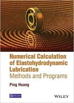 Numerical Calculation Of Elastohydrodynamic Lubrication: Methods And Programs