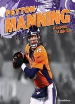 Peyton Manning (Awesome Athletes) By Jameson Anderson