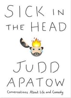 Sick In The Head: Conversations About Life And Comedy