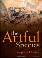 The Artful Species: Aesthetics, Art, And Evolution
