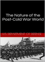 The Nature Of The Post-Cold War World