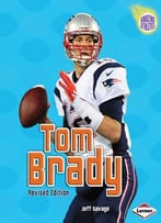Tom Brady (Amazing Athletes) By Jeff Savage