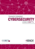 Transforming Cybersecurity: Using Cobit 5