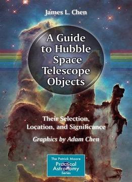 A Guide To Hubble Space Telescope Objects