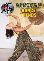 African Dance Trends (Dance And Fitness Trends) (Dance & Fitness Trends) By Tammy Gagne