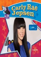 Carly Rae Jepsen: Pop Star: Pop Star (Big Buddy Biographies Set 10) By Sarah Tieck