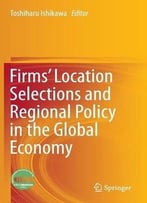 Firms’ Location Selections And Regional Policy In The Global Economy