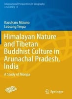 Himalayan Nature And Tibetan Buddhist Culture In Arunachal Pradesh, India: A Study Of Monpa