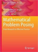 Mathematical Problem Posing – From Research To Effective Practice