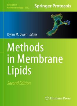 Methods In Membrane Lipids (Methods In Molecular Biology, Book 1232)