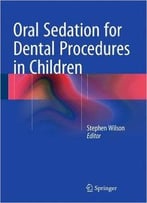 Oral Sedation For Dental Procedures In Children