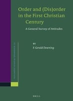 Order And (Dis)Order In The First Christian Century: A General Survey Of Attitudes