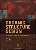Organic Structures Design: Applications In Optical And Electronic Devices
