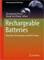 Rechargeable Batteries: Materials, Technologies And New Trends