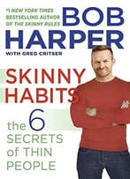 Skinny Habits: The 6 Secrets Of Thin People