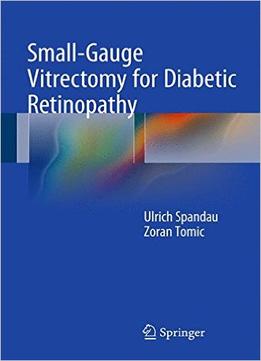Small-Gauge Vitrectomy For Diabetic Retinopathy