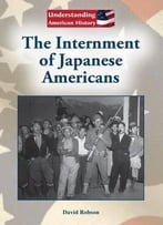 The Internment Of Japanese Americans By David Robson