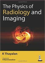 The Physics Of Radiology And Imaging