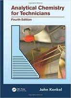 Analytical Chemistry For Technicians, Fourth Edition