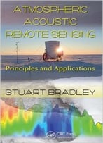 Atmospheric Acoustic Remote Sensing: Principles And Applications