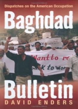 Baghdad Bulletin: Dispatches On The American Occupation