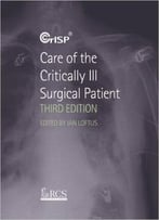 Care Of The Critically Ill Surgical Patient, 3rd Edition