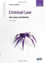 Complete Criminal Law: Text, Cases, And Materials, 3 Edition