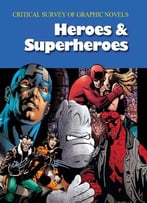 Critical Survey Of Graphic Novels: Heroes & Superheroes (Critical Survey (Salem Press)) – (2-Volume Set)