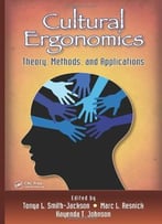 Cultural Ergonomics: Theory, Methods, And Applications