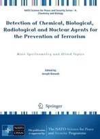 Detection Of Chemical, Biological, Radiological And Nuclear Agents For The Prevention Of Terrorism By Joseph Banoub