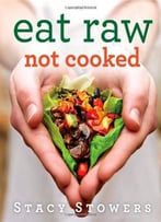 Eat Raw, Not Cooked