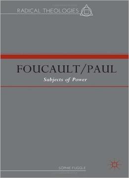 Foucault/Paul: Subjects Of Power