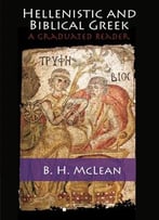 Hellenistic And Biblical Greek: A Graduated Reader