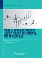 Nuclear Spin Relaxation In Liquids: Theory, Experiments, And Applications