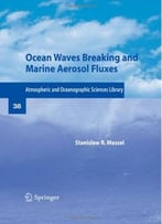 Ocean Waves Breaking And Marine Aerosol Fluxes By Stanislaw R. Massel