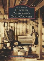 Olives In California’S Gold Country (Images Of America)