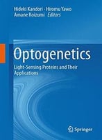 Optogenetics: Light-Sensing Proteins And Their Applications