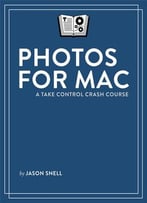 Photos For Mac: A Take Control Crash Course