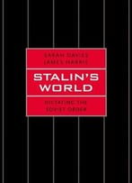 Stalin’S World: Dictating The Soviet Order