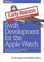 Swift Development For The Apple Watch (Early Release)