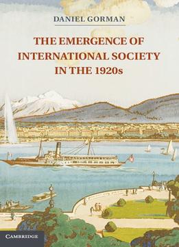 The Emergence Of International Society In The 1920S