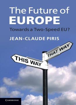 The Future Of Europe: Towards A Two-Speed Eu?