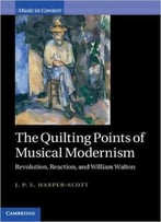 The Quilting Points Of Musical Modernism: Revolution, Reaction, And William Walton