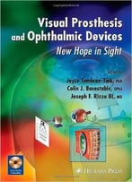 Visual Prosthesis And Ophthalmic Devices: New Hope In Sight By Joyce Tombran-Tink