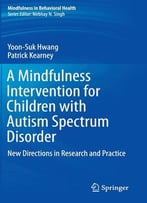 A Mindfulness Intervention For Children With Autism Spectrum Disorders