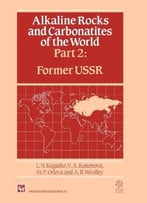 Alkaline Rocks And Carbonatites Of The World: Part Two: Former Ussr