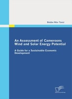 An Assessment Of Cameroons Wind And Solar Energy Potential: A Guide For A Sustainable Economic Development