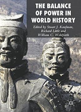 Balance Of Power In World History By Professor Stuart J. Kaufman