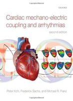 Cardiac Mechano-Electric Coupling And Arrhythmias, 2nd Edition